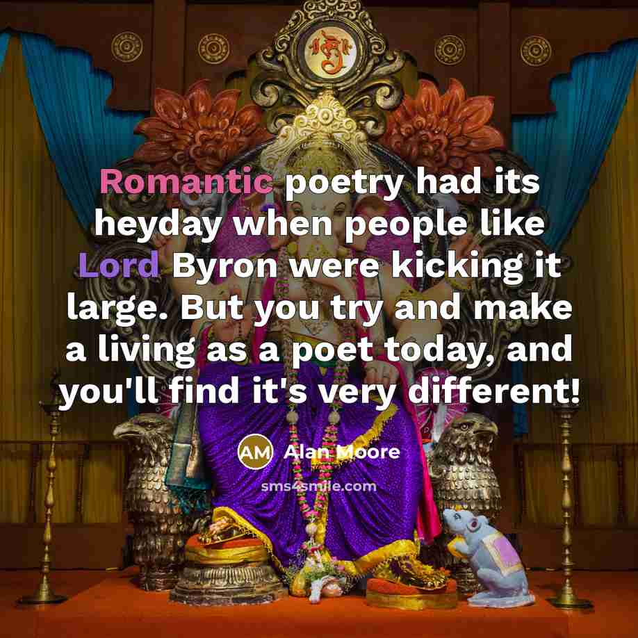 “Romantic poetry had its heyday when people like Lord Byron…” quote by Alan Moore