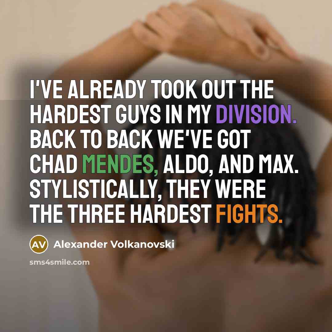 “I've already took out the hardest guys in my division.…” quote by Alexander Volkanovski