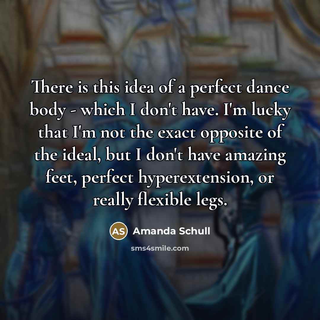 “There is this idea of a perfect dance body -…” quote by Amanda Schull