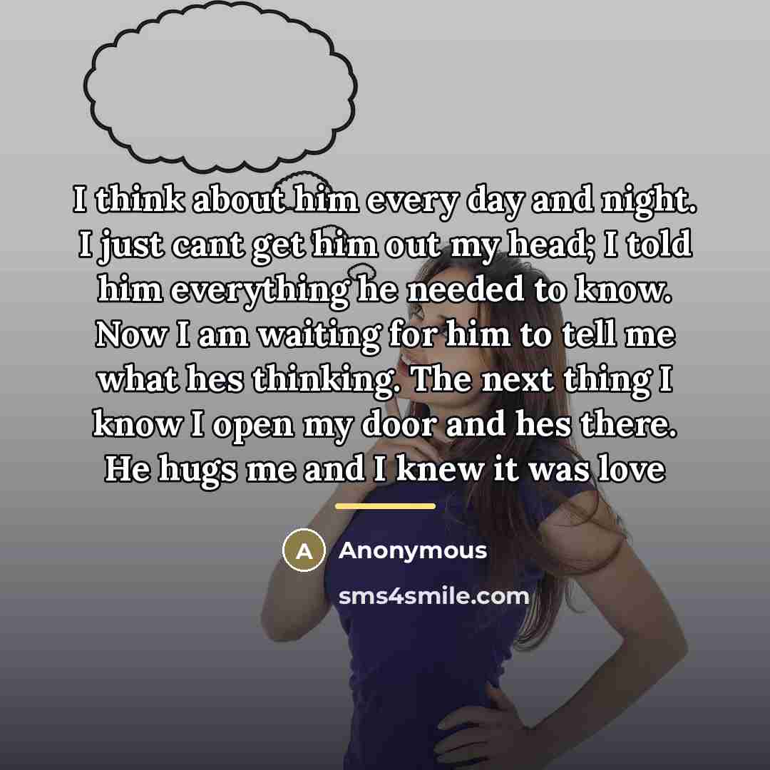“I think about him every day and night. I just…” quote by Anonymous