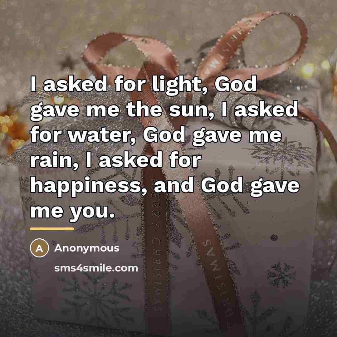 “I asked for light, God gave me the sun, I…” quote by Anonymous