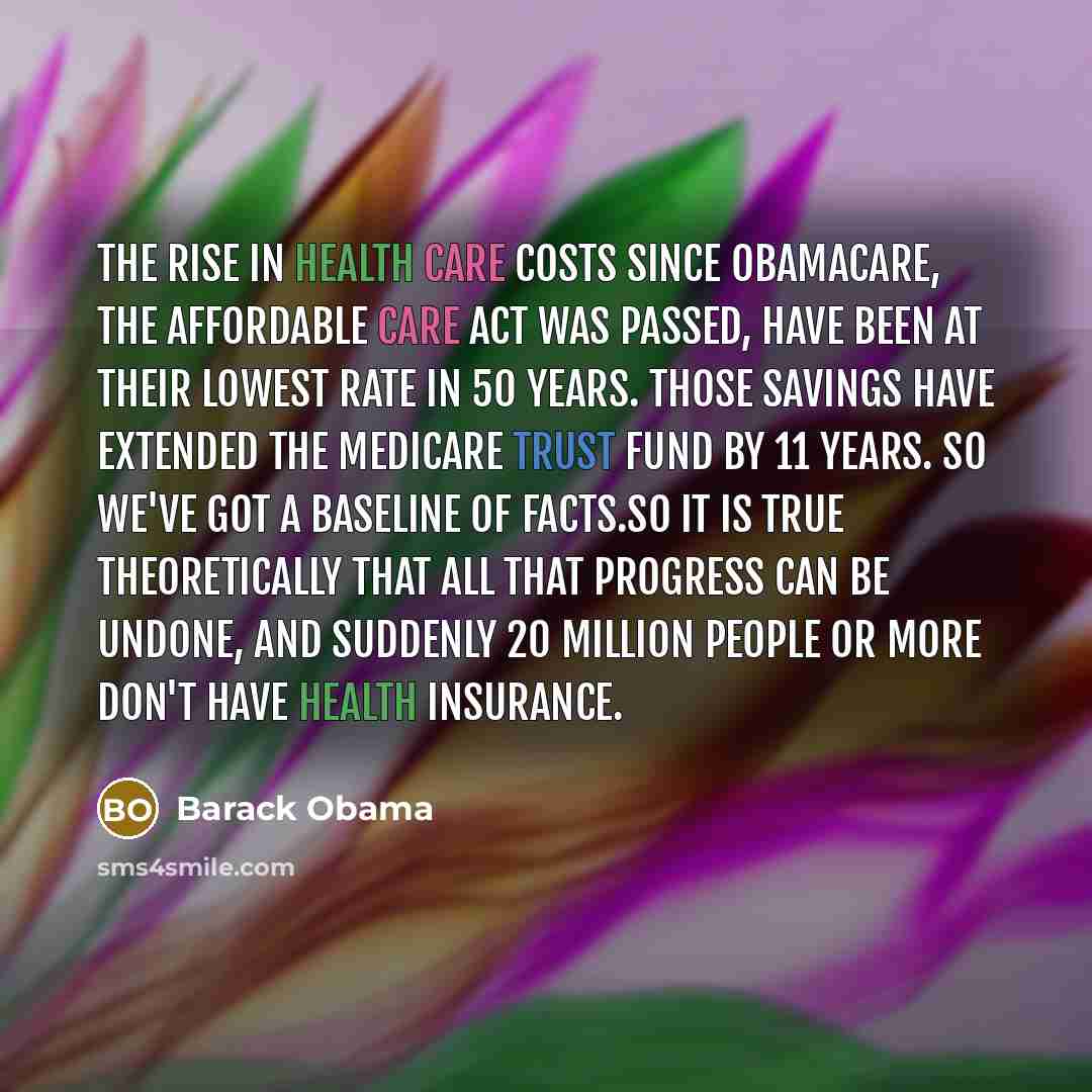 “The rise in health care costs since Obamacare, the Affordable…” quote by Barack Obama