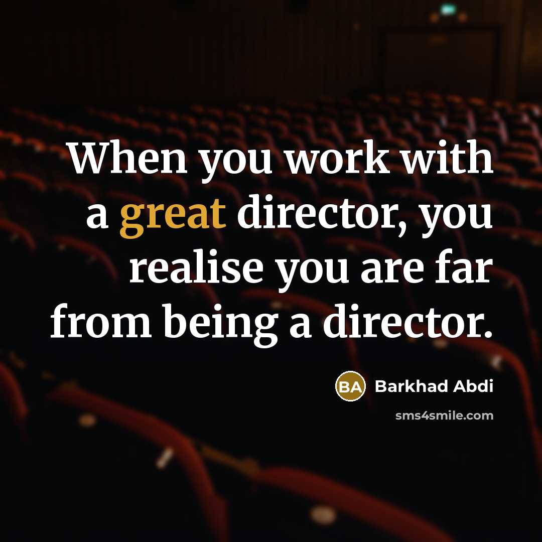 “When you work with a great director, you realise you…” quote by Barkhad Abdi