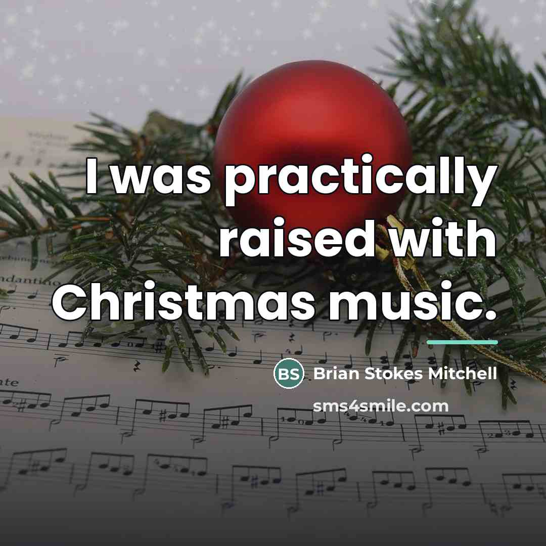 “I was practically raised with Christmas music.…” quote by Brian Stokes Mitchell