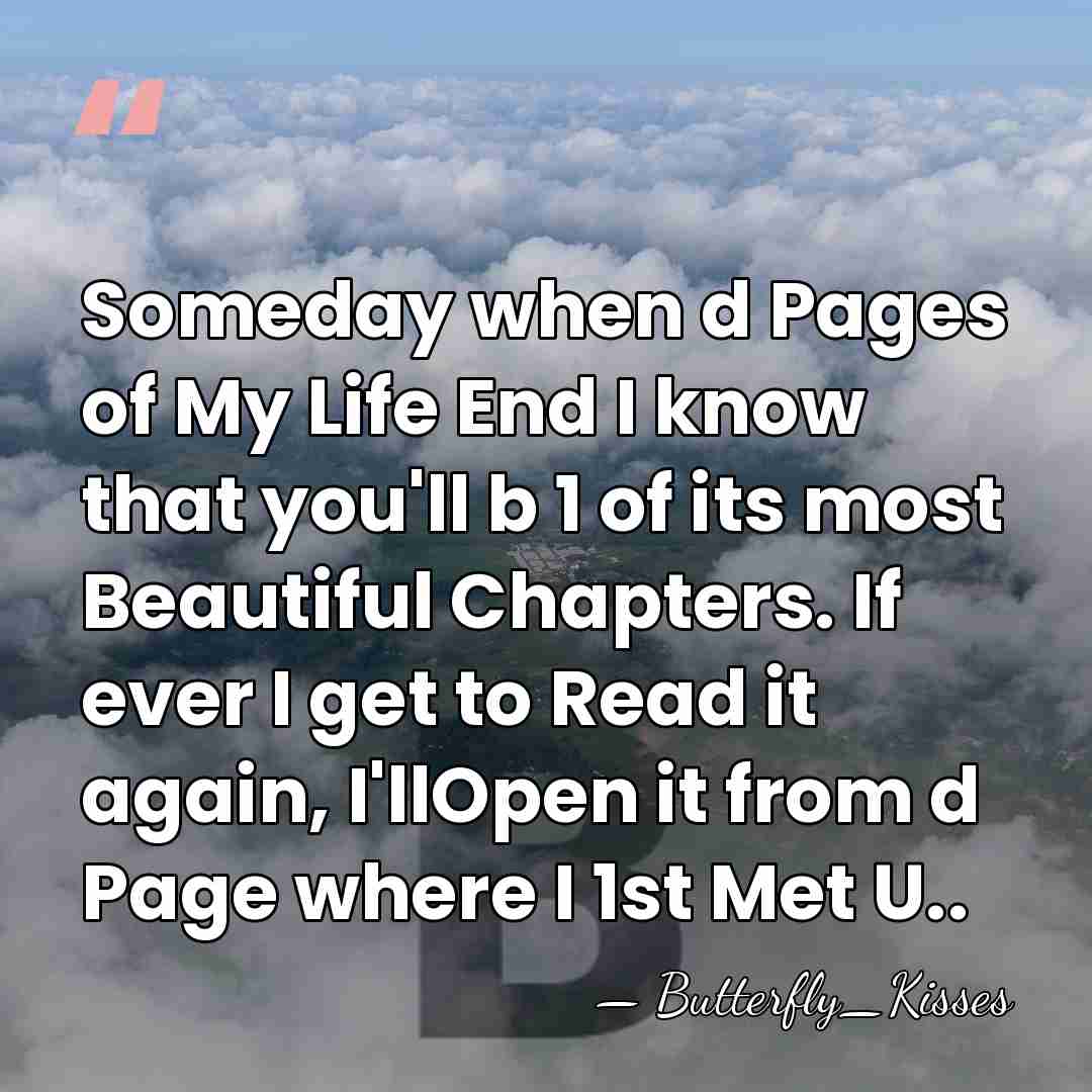 Someday when d Pages of My Life End I know that you'll&hellip; - Butterfly_Kisses
