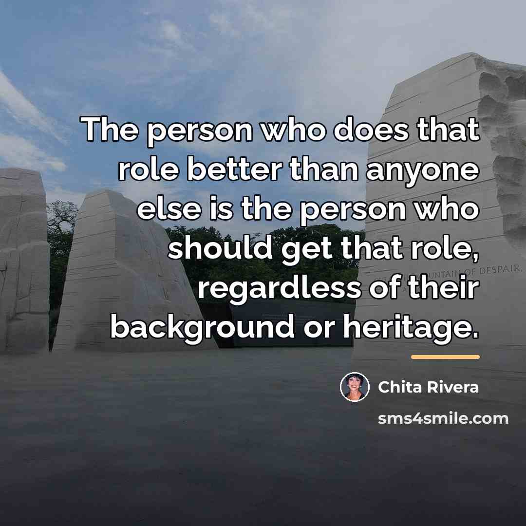 “The person who does that role better than anyone else…” quote by Chita Rivera