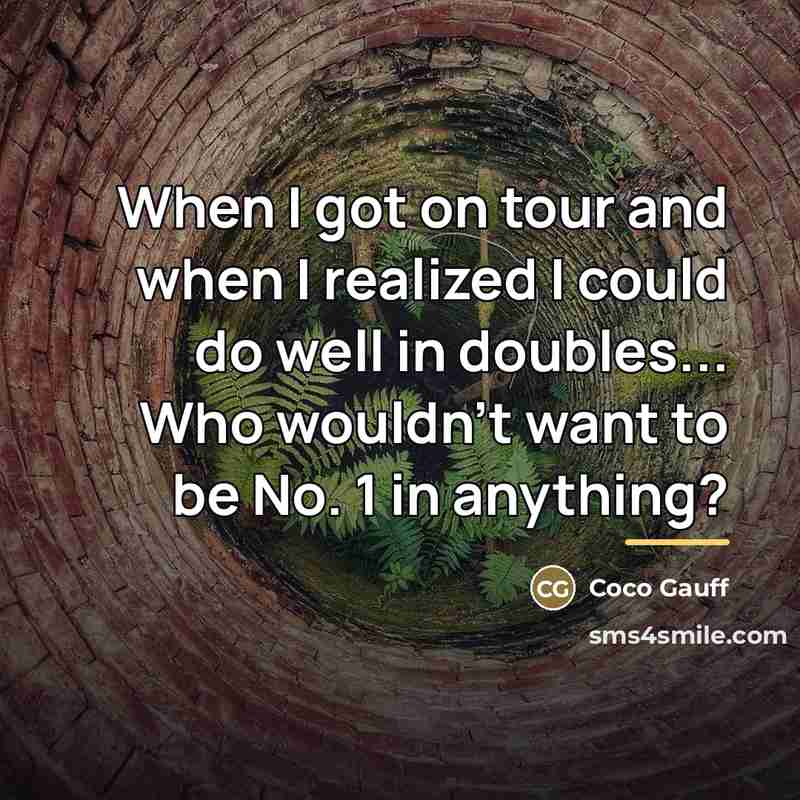 “When I got on tour and when I realized I…” quote by Coco Gauff