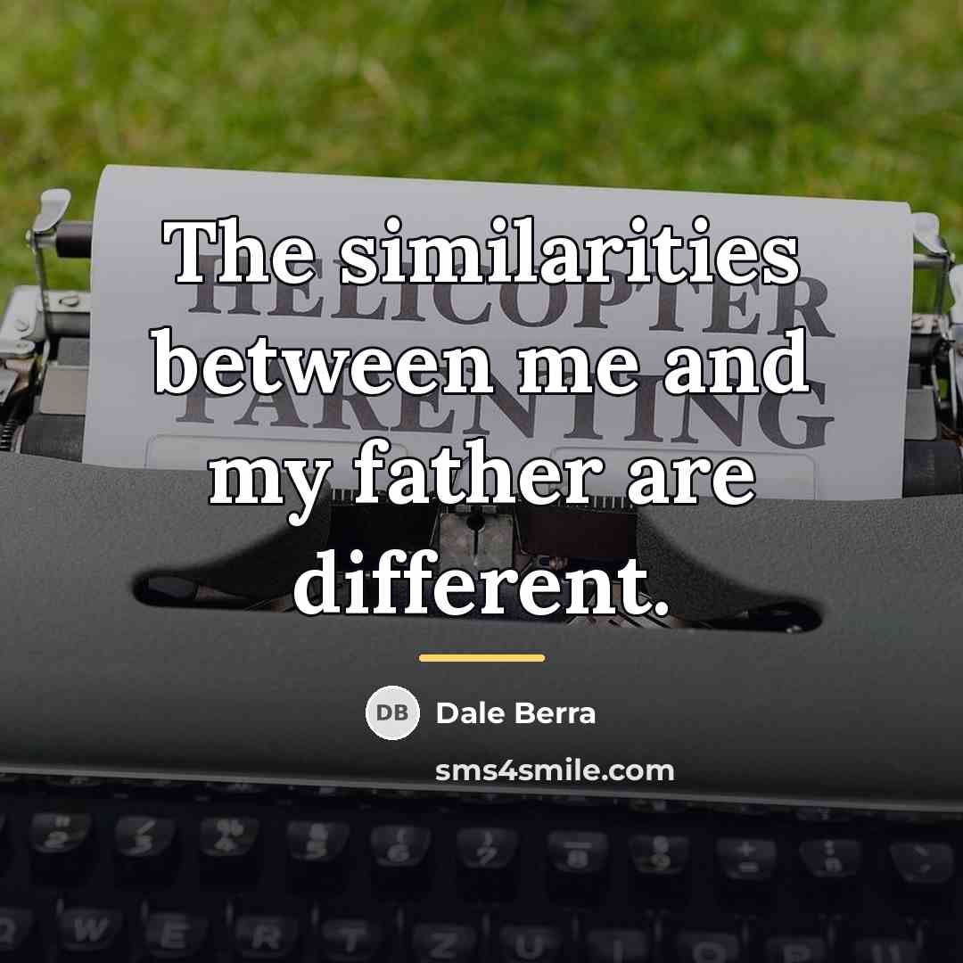 “The similarities between me and my father are different.…” quote by Dale Berra