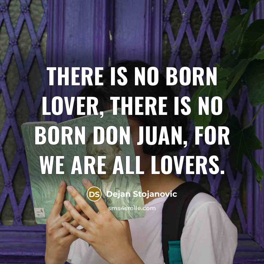 “There is no born lover, there is no born Don…” quote by Dejan Stojanovic