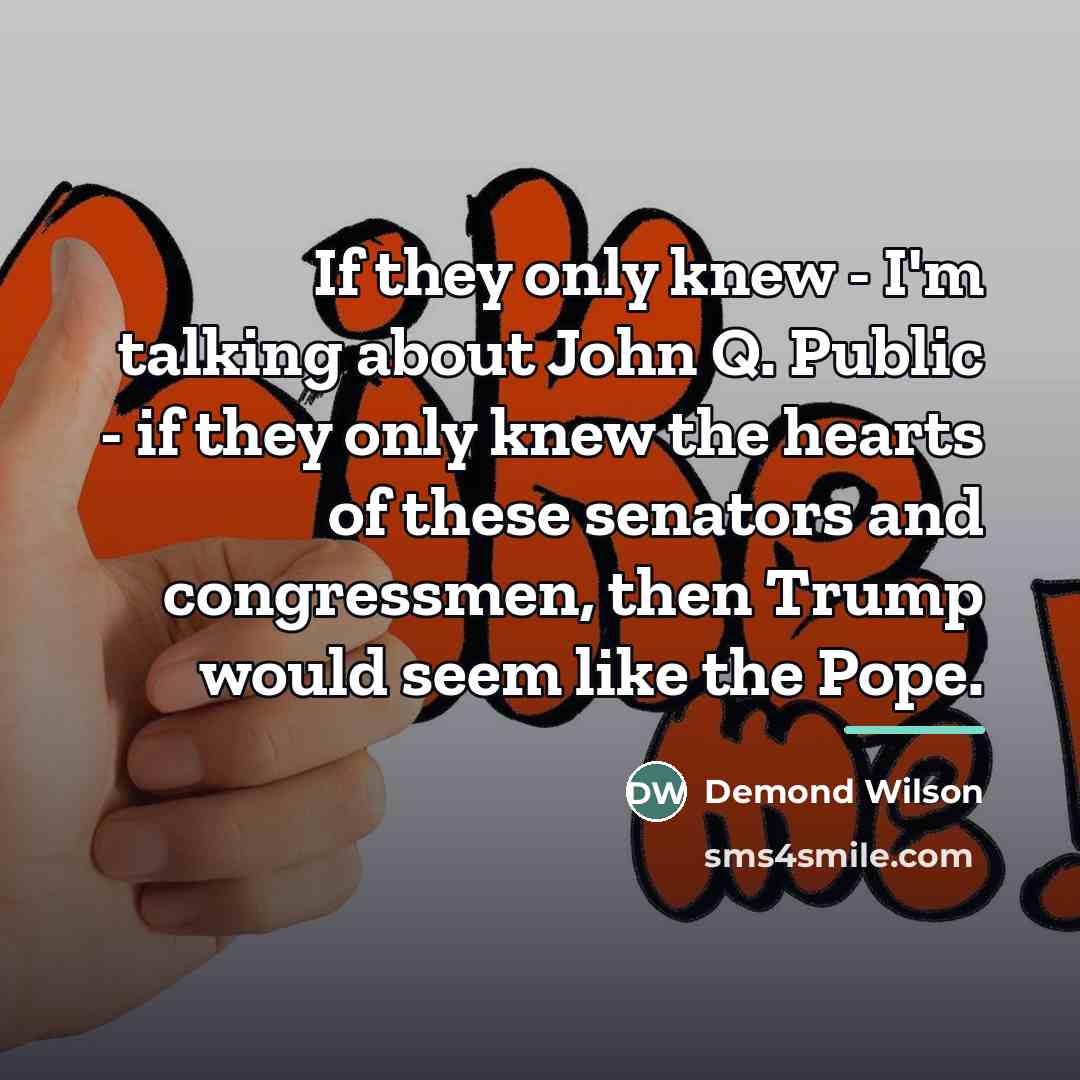 “If they only knew - I'm talking about John Q.…” quote by Demond Wilson