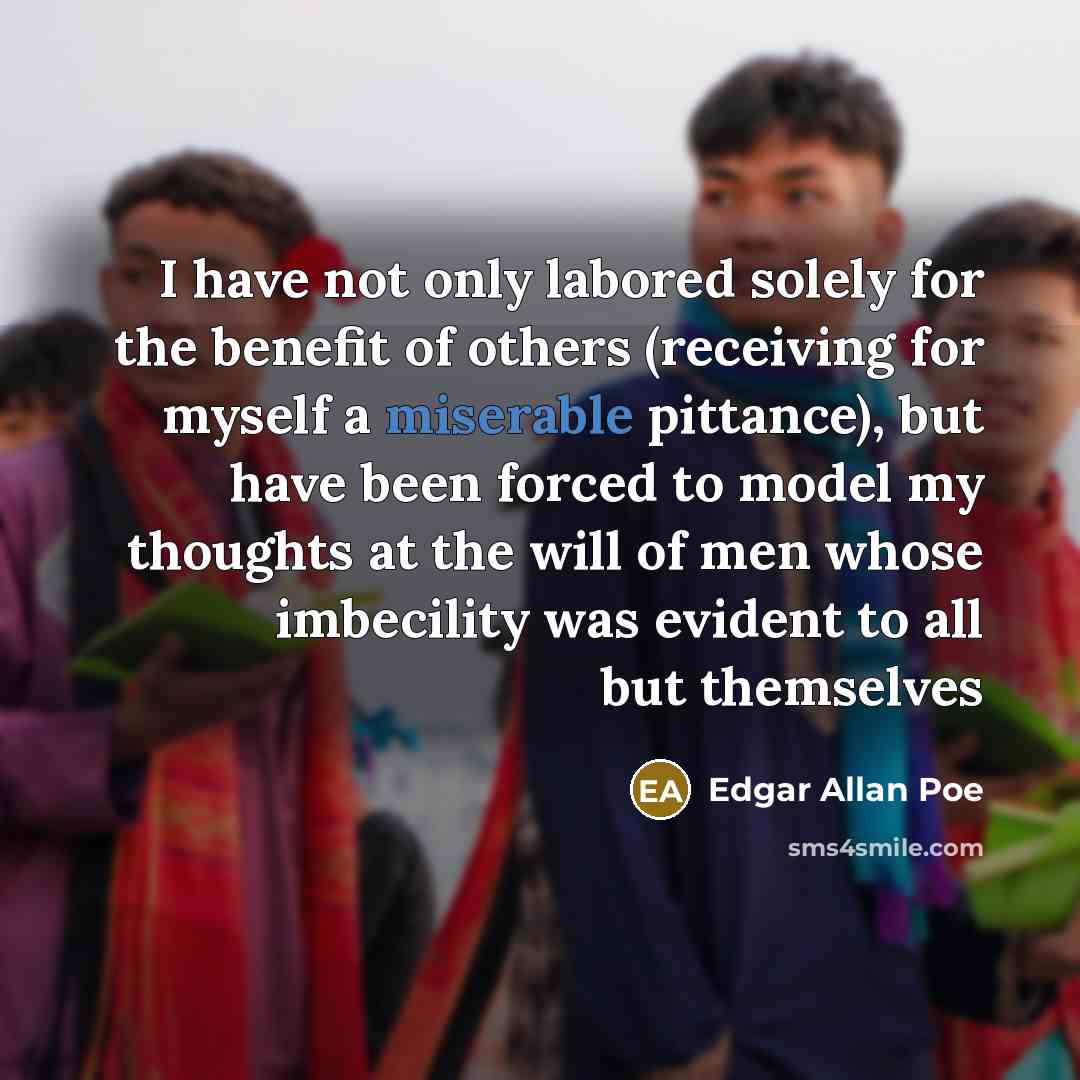 “I have not only labored solely for the benefit of…” quote by Edgar Allan Poe