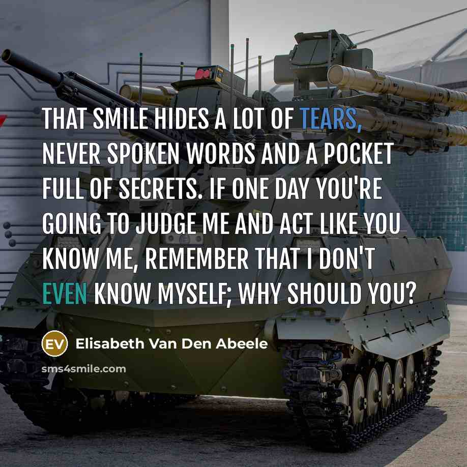 “That smile hides a lot of tears, never spoken words…” quote by Elisabeth Van Den Abeele