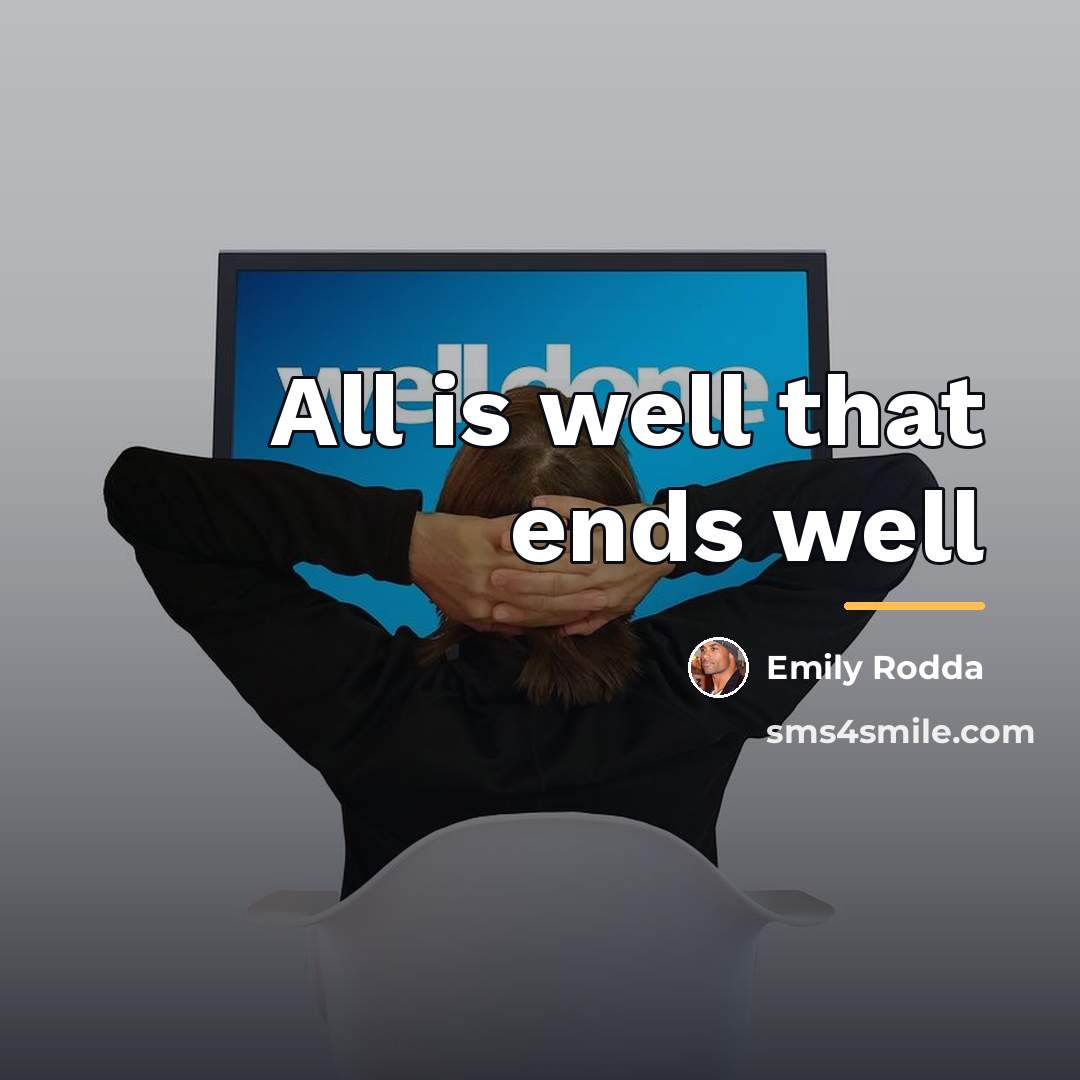 “All is well that ends well…” quote by Emily Rodda