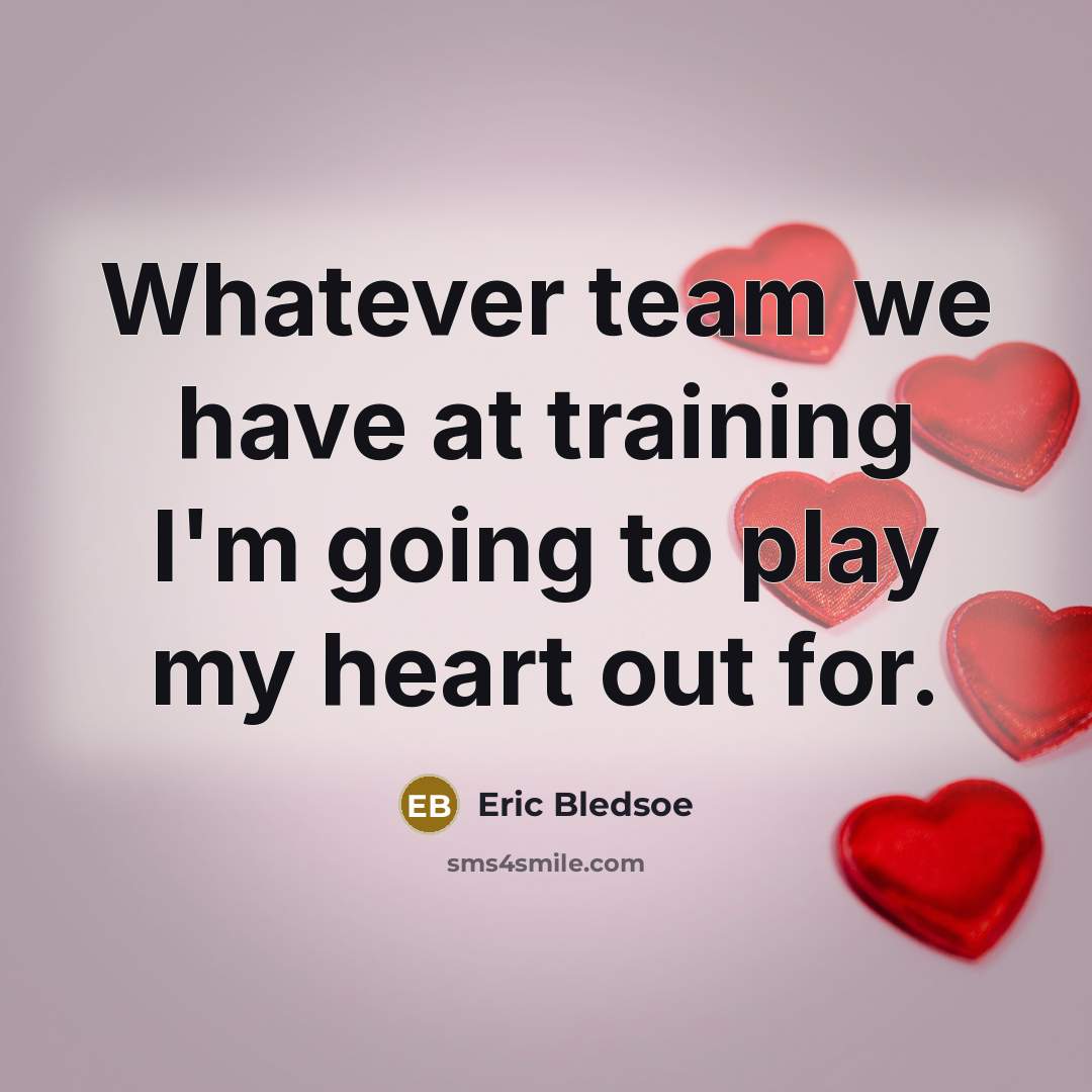 “Whatever team we have at training I'm going to play…” quote by Eric Bledsoe