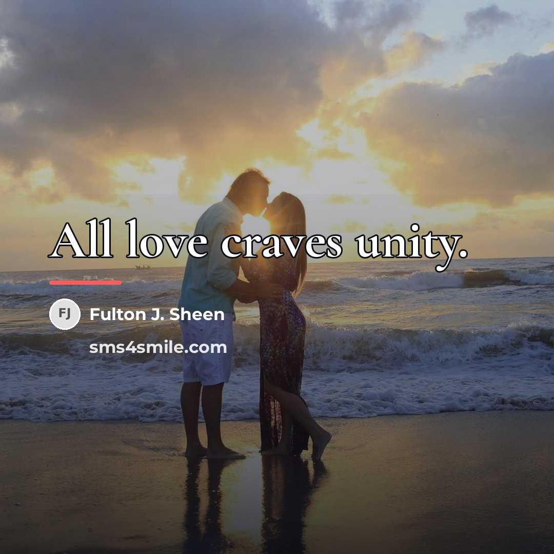 “All love craves unity.…” quote by Fulton J. Sheen