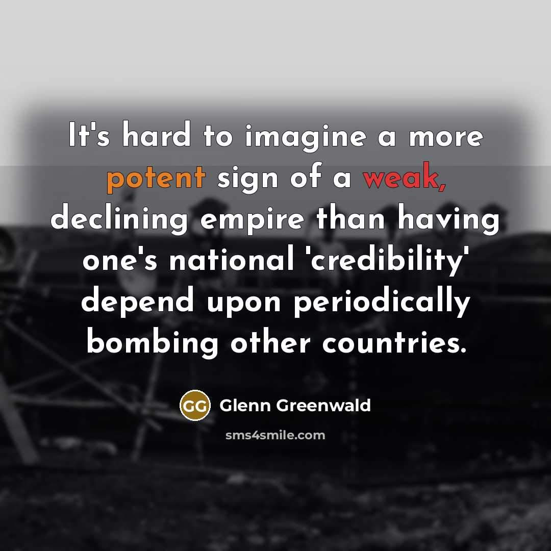 “It's hard to imagine a more potent sign of a…” quote by Glenn Greenwald