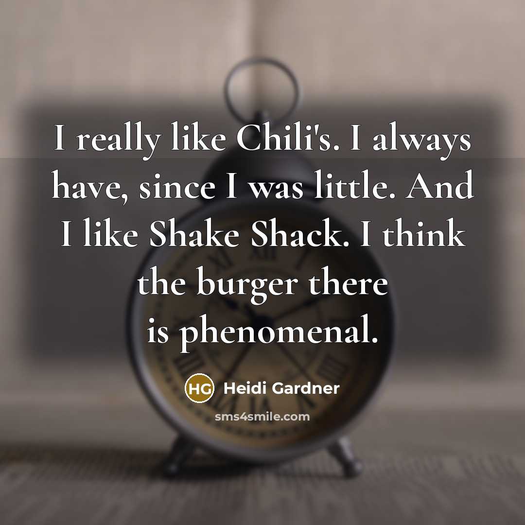 “I really like Chili's. I always have, since I was…” quote by Heidi Gardner