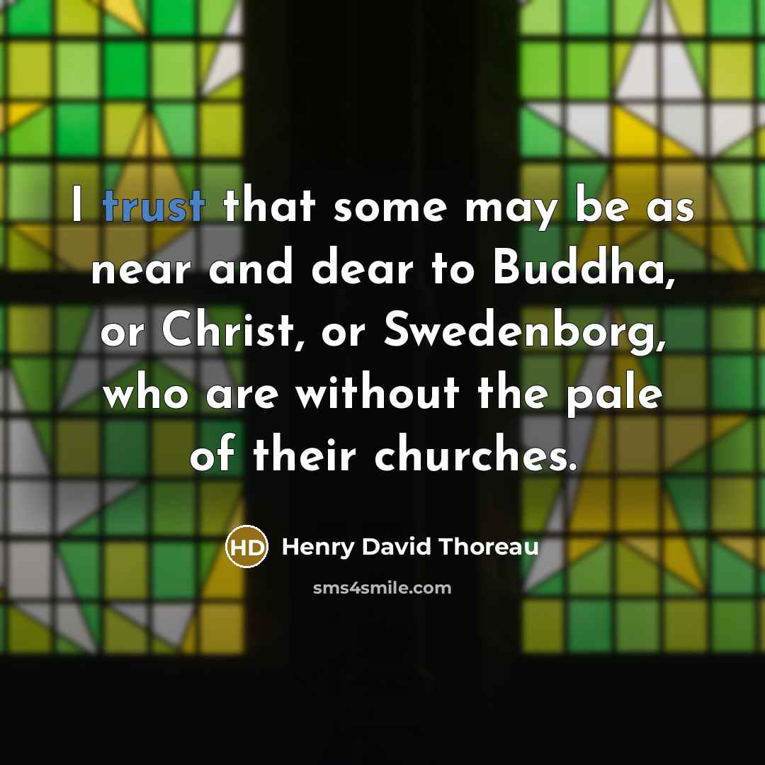 “I trust that some may be as near and dear…” quote by Henry David Thoreau