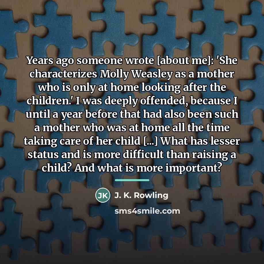 “Years ago someone wrote [about me]: 'She characterizes Molly Weasley…” quote by J. K. Rowling