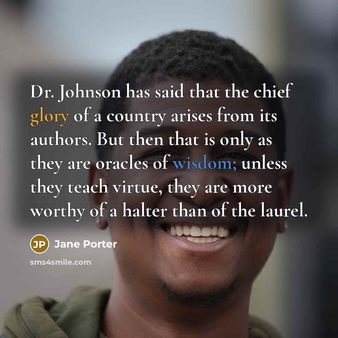 “Dr. Johnson has said that the chief glory of a…” quote by Jane Porter