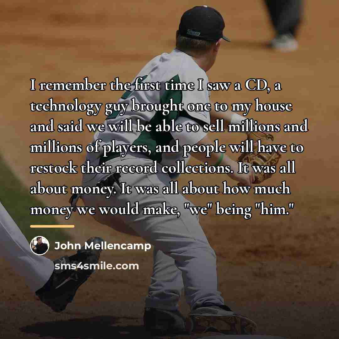 “I remember the first time I saw a CD, a…” quote by John Mellencamp