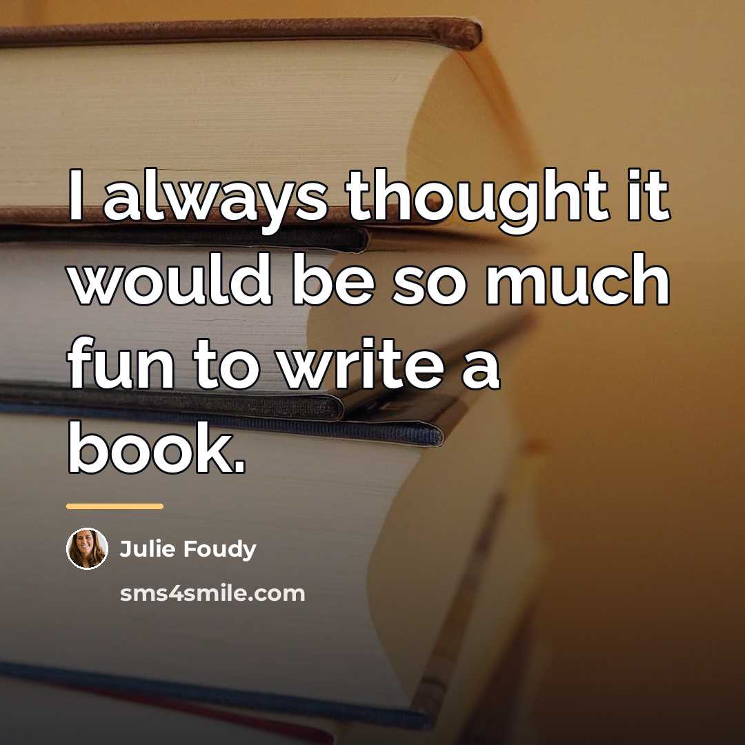 “I always thought it would be so much fun to…” quote by Julie Foudy