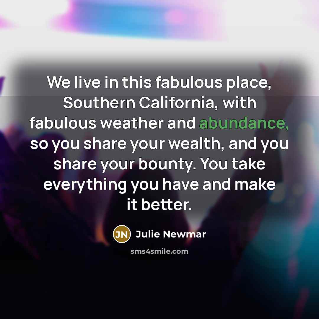 “We live in this fabulous place, Southern California, with fabulous…” quote by Julie Newmar