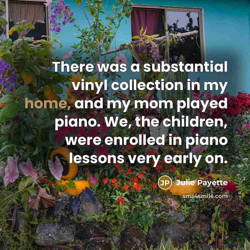 “There was a substantial vinyl collection in my home, and…” quote by Julie Payette