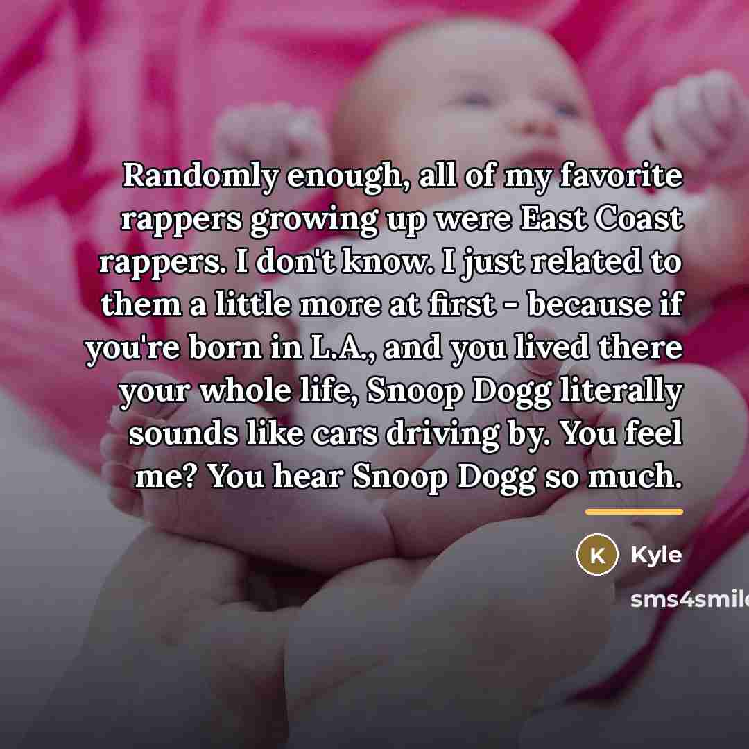 “Randomly enough, all of my favorite rappers growing up were…” quote by Kyle