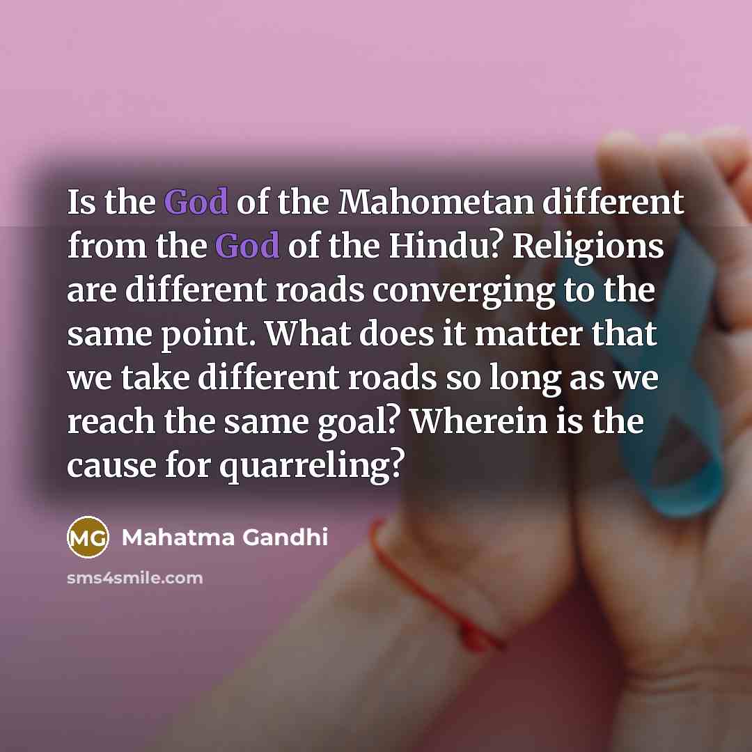 “Is the God of the Mahometan different from the God…” quote by Mahatma Gandhi