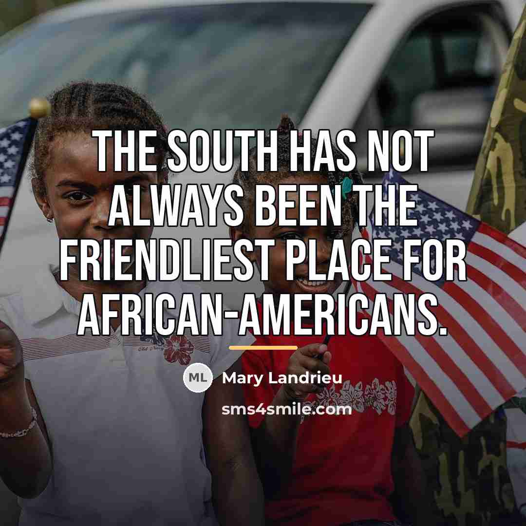 “The South has not always been the friendliest place for…” quote by Mary Landrieu