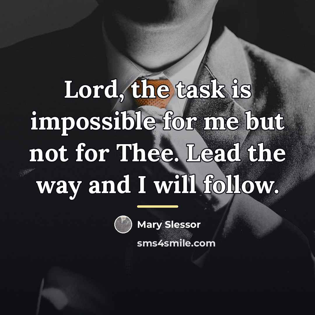 “Lord, the task is impossible for me but not for…” quote by Mary Slessor