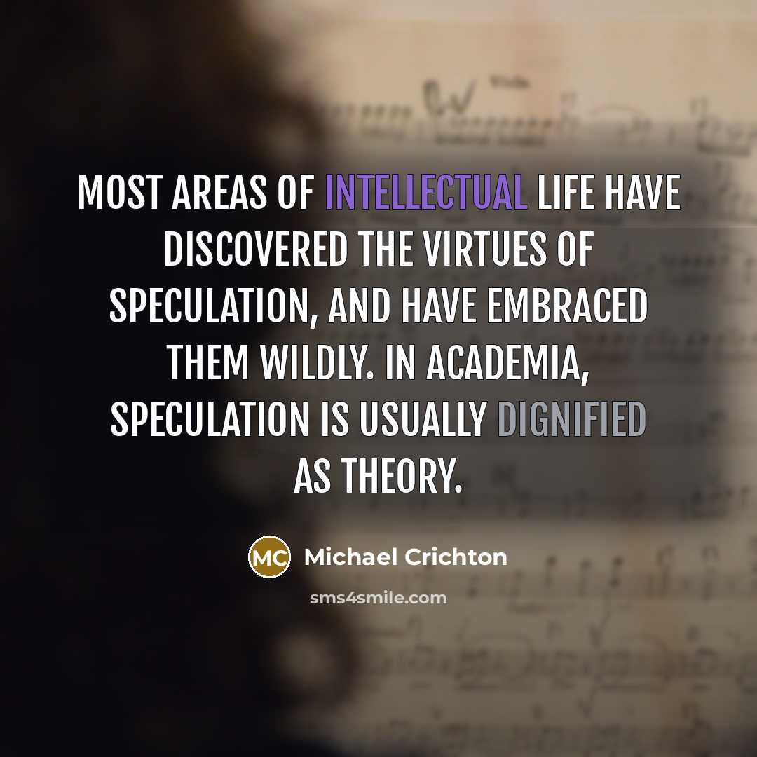 “Most areas of intellectual life have discovered the virtues of…” quote by Michael Crichton