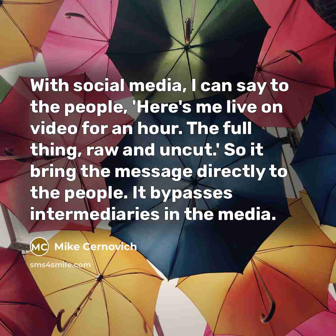 “With social media, I can say to the people, 'Here's…” quote by Mike Cernovich