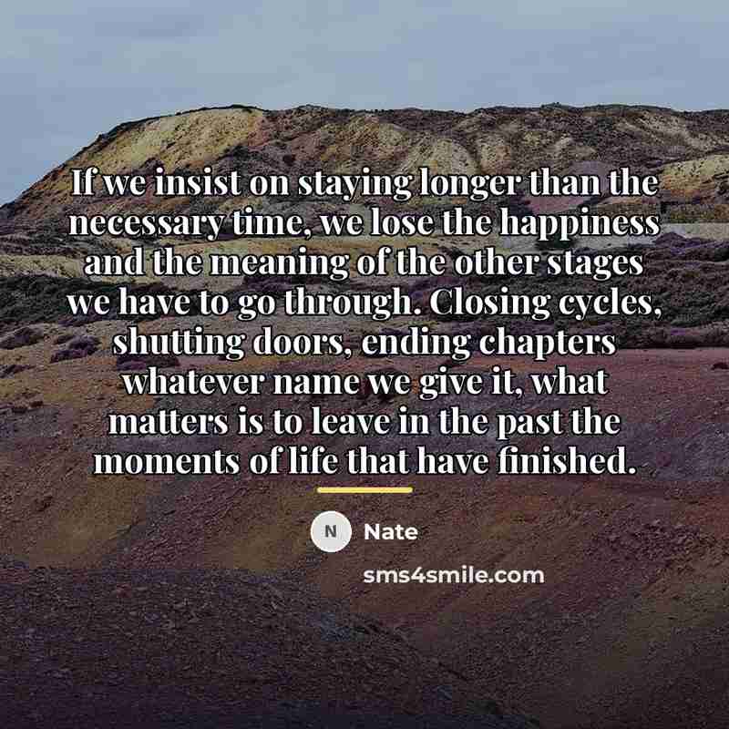 “If we insist on staying longer than the necessary time,…” quote by Nate
