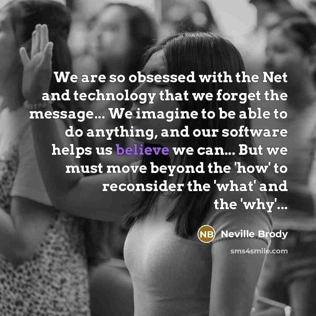 “We are so obsessed with the Net and technology that…” quote by Neville Brody