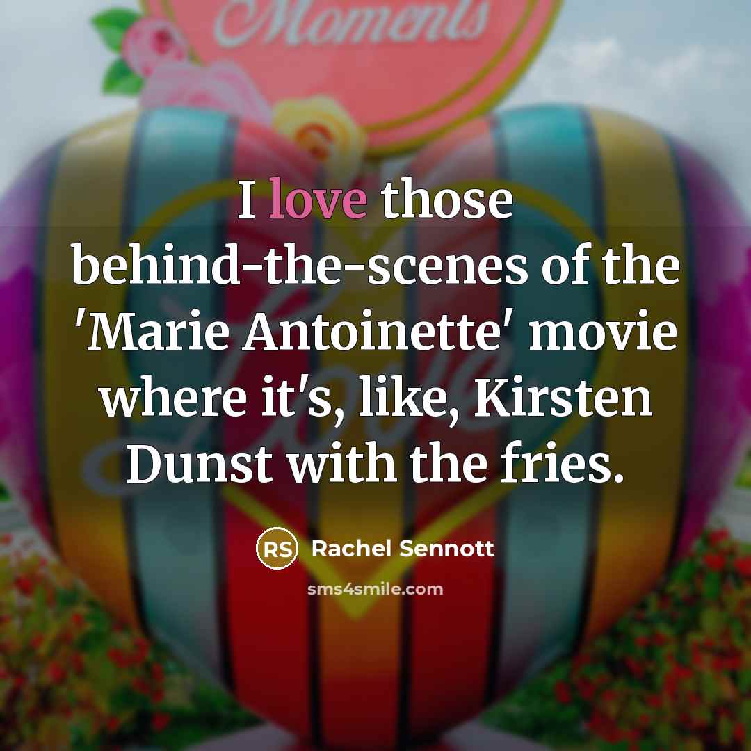 “I love those behind-the-scenes of the 'Marie Antoinette' movie where…” quote by Rachel Sennott