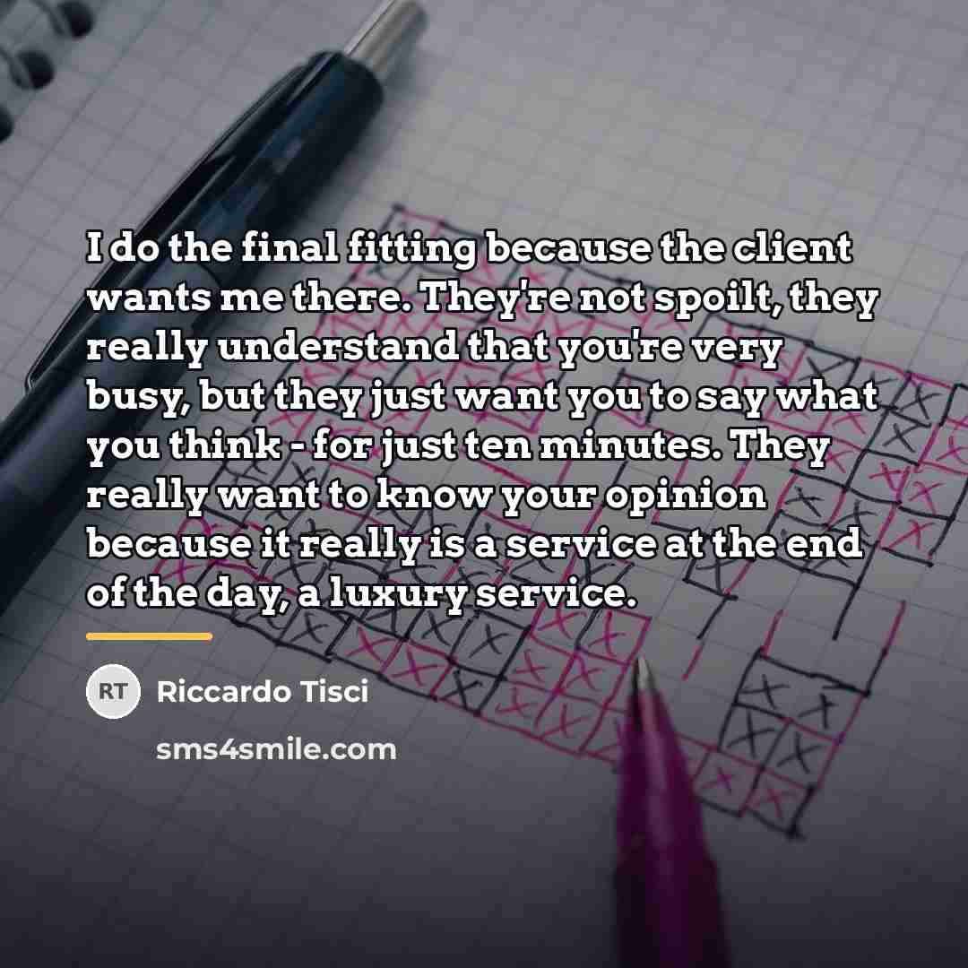 “I do the final fitting because the client wants me…” quote by Riccardo Tisci