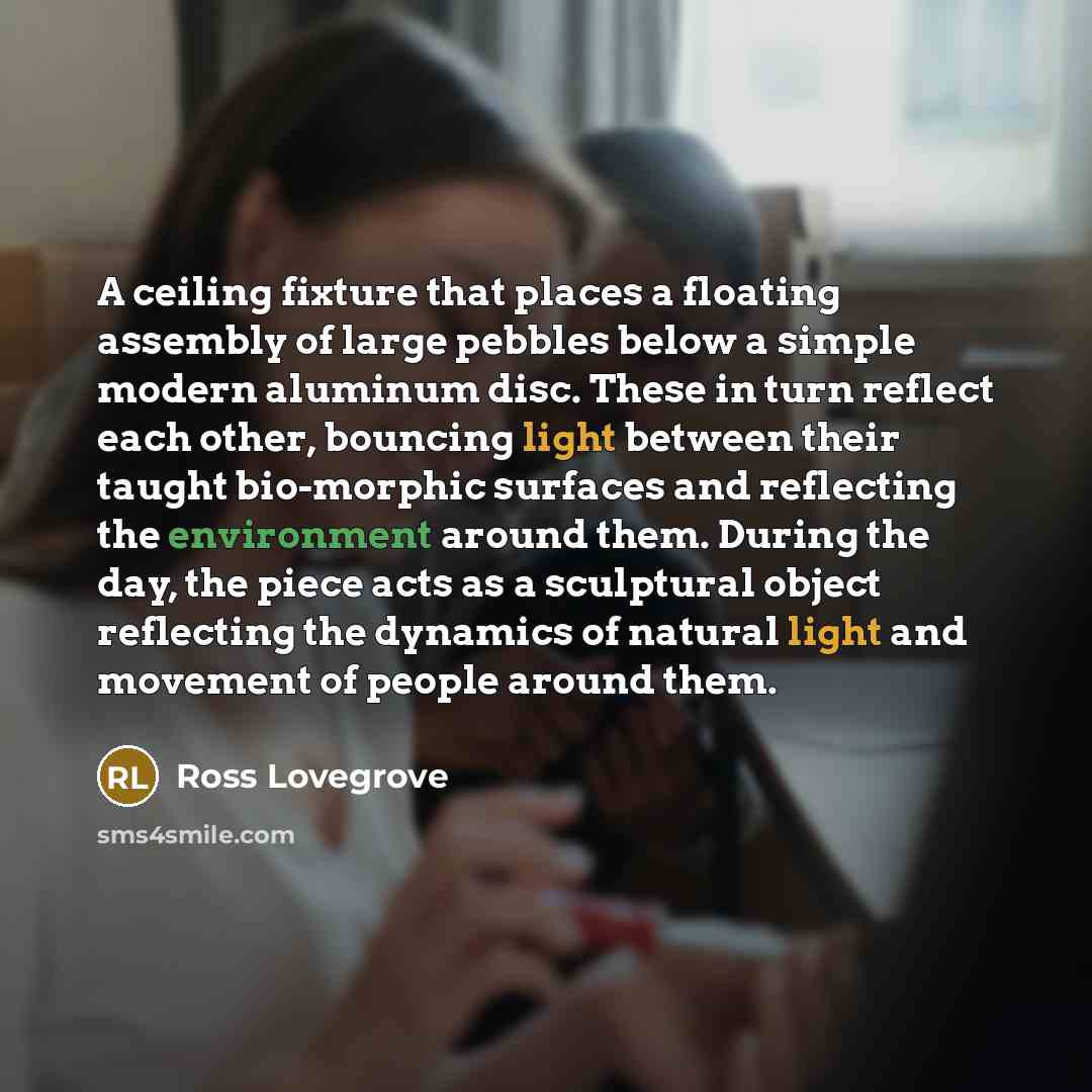 “A ceiling fixture that places a floating assembly of large…” quote by Ross Lovegrove