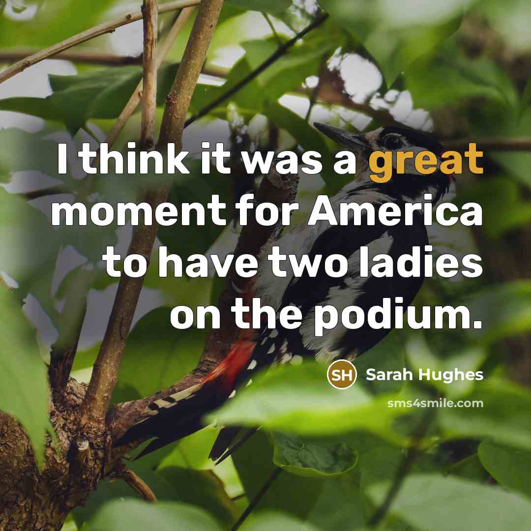 “I think it was a great moment for America to…” quote by Sarah Hughes