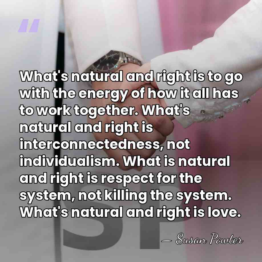 What's natural and right is to go with the energy of how&hellip; - Susan Powter