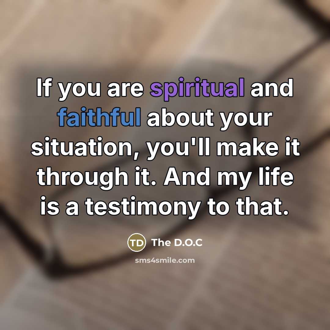 “If you are spiritual and faithful about your situation, you'll…” quote by The D.O.C
