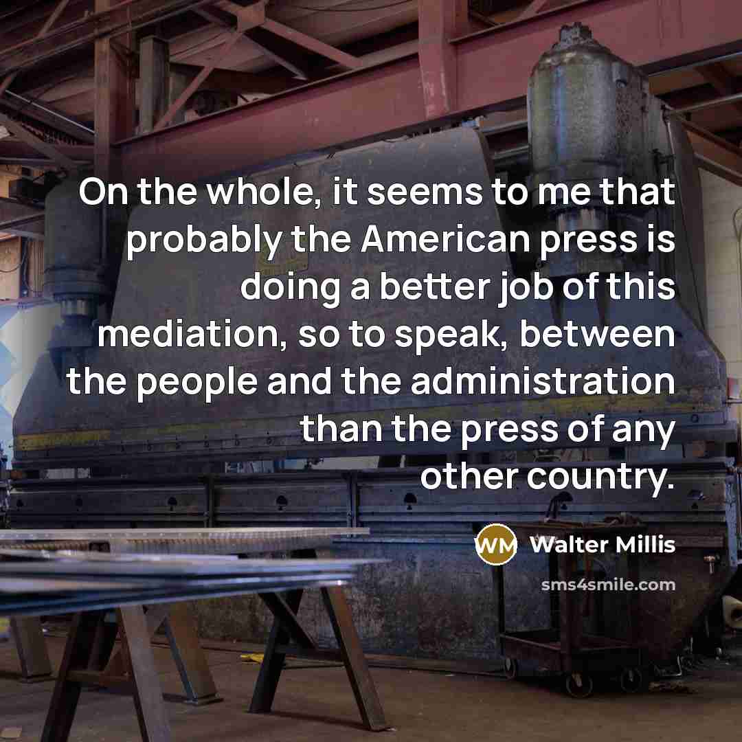 “On the whole, it seems to me that probably the…” quote by Walter Millis