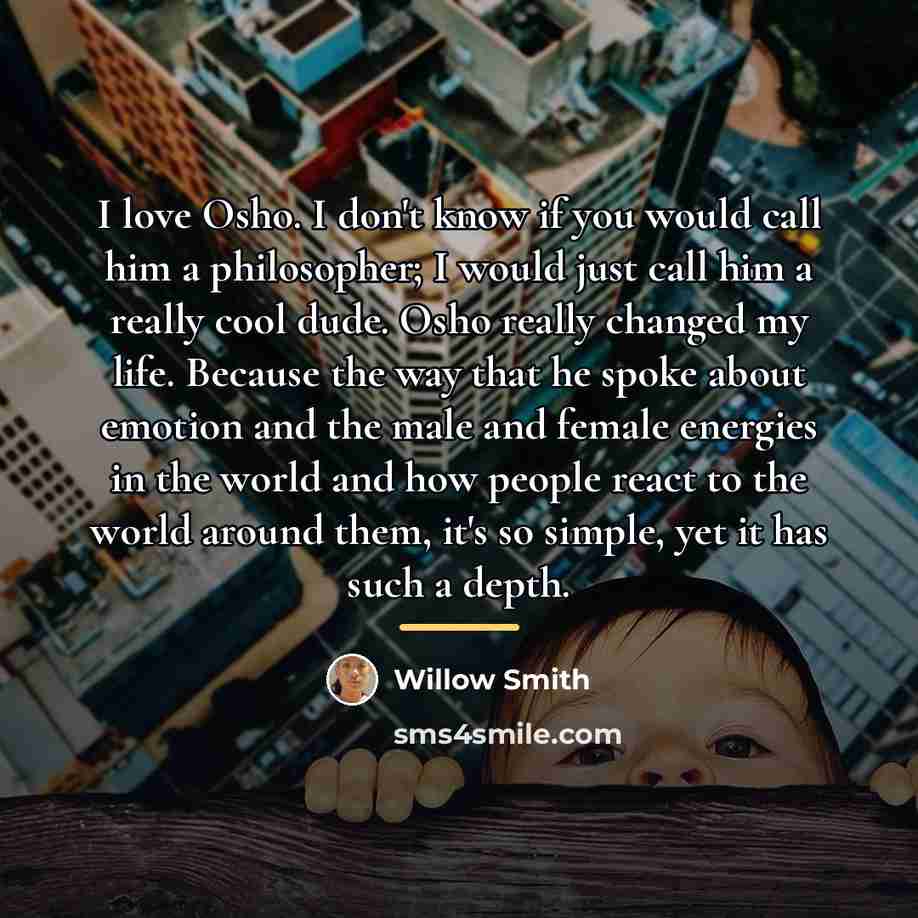 “I love Osho. I don't know if you would call…” quote by Willow Smith