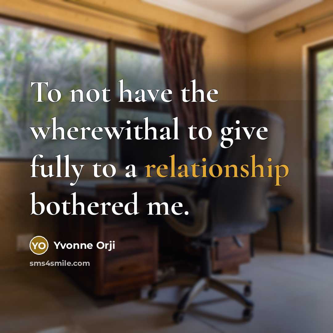 “To not have the wherewithal to give fully to a…” quote by Yvonne Orji