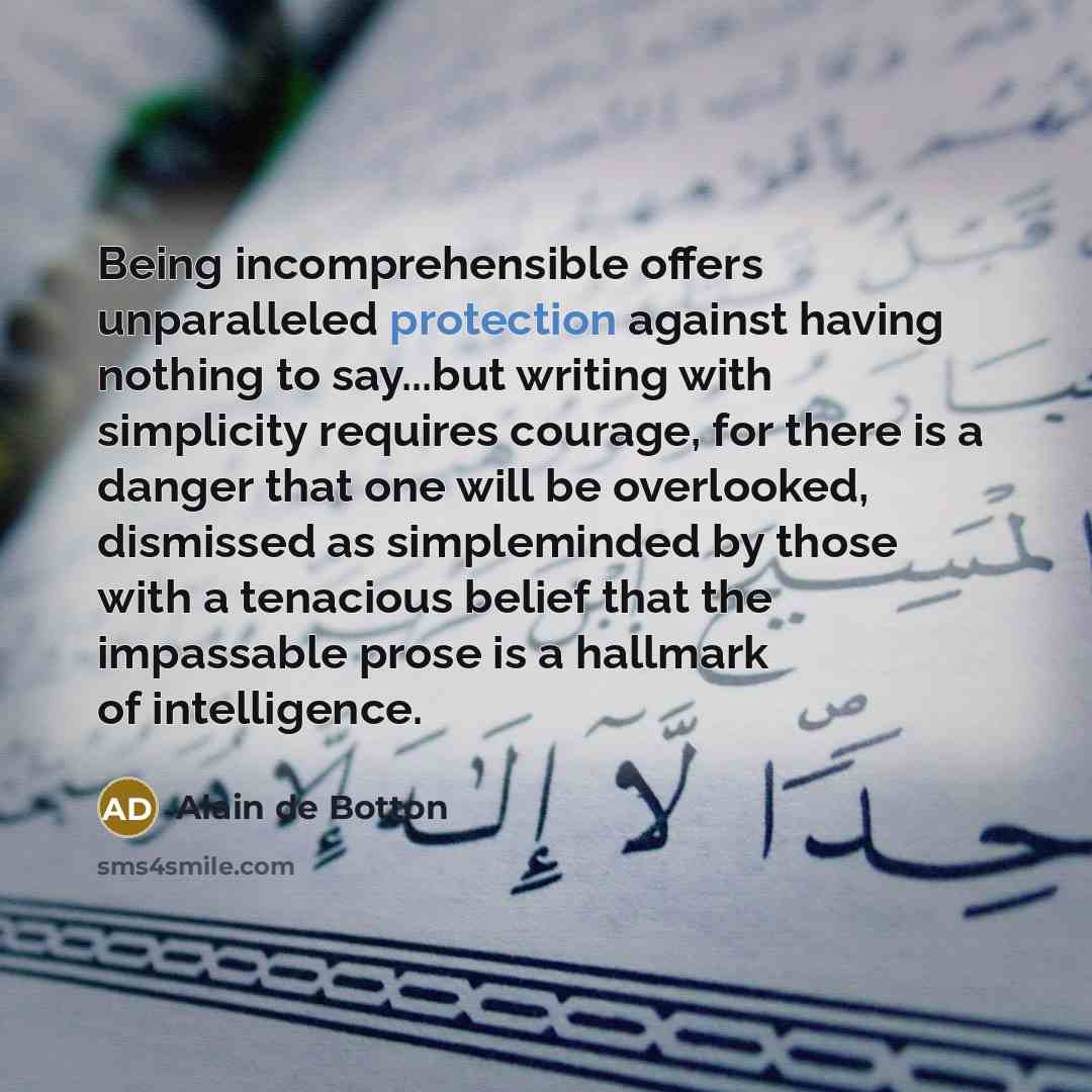 “Being incomprehensible offers unparalleled protection against having nothing to say...but…” quote by Alain de Botton