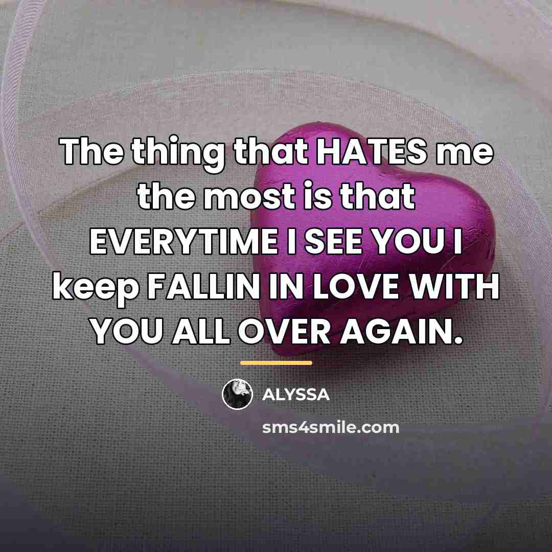 “The thing that HATES me the most is that EVERYTIME…” quote by ALYSSA