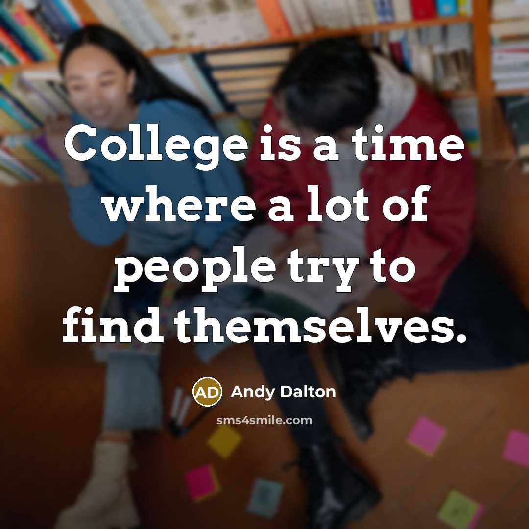 “College is a time where a lot of people try…” quote by Andy Dalton