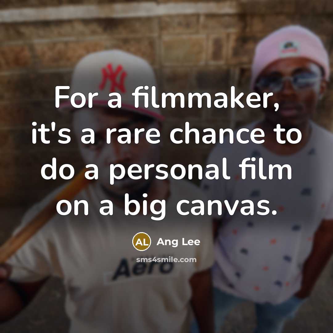 “For a filmmaker, it's a rare chance to do a…” quote by Ang Lee
