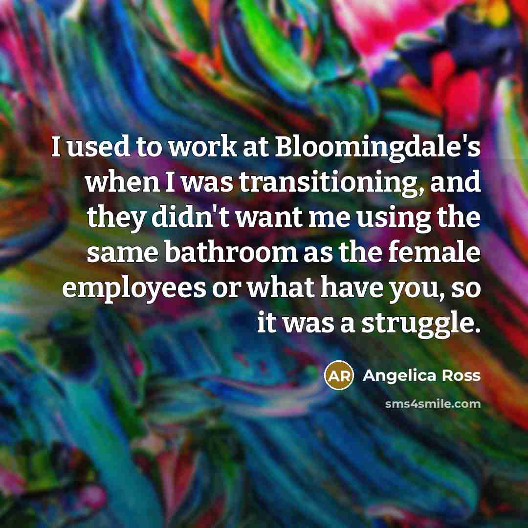 “I used to work at Bloomingdale's when I was transitioning,…” quote by Angelica Ross